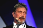 John McAfee latest, John McAfee latest, mcafee founder john mcafee found dead in a spanish prison, Tennessee