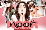 Noor Hindi Movie show timings, Noor Show Time, noor hindi movie show timings, Hindi movie review