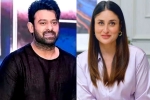 Prabhas updates, Prabhas next, prabhas to romance kareena kapoor, Actress kareena kapoor Prabhas updates, Prabhas next, prabhas to romance kareena kapoor, Actress kareena kapoor
