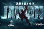 Jawan movie, Jawan movie news, srk s jawan rights sold for a bomb, Jawan movie