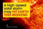 Solar Storm predictions, Solar Storm this weekend, a high speed solar storm may hit earth this weekend, Solar storm