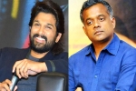 Allu Arjun next film, Pushpa, allu arjun and gautam menon to team up, Gautam menon Allu Arjun next film, Pushpa, allu arjun and gautam menon to team up, Gautam menon