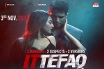 release date, 2017 Hindi movies, ittefaq hindi movie, Ocd