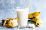 Milk and Banana health benefits, Milk and Banana Men, weak men should consume milk and banana before bed, Healthy skin